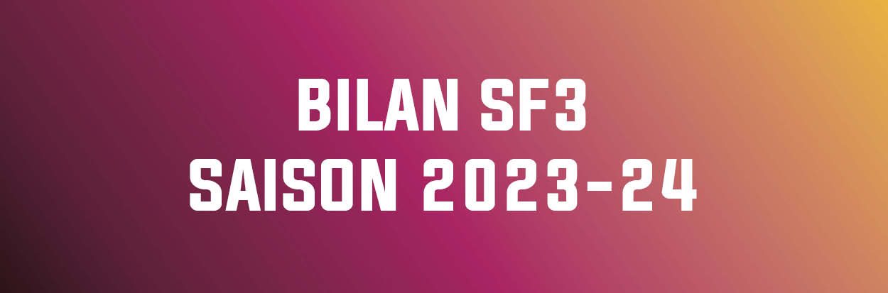 Bilan de la Saison 2023/2024 : SF3